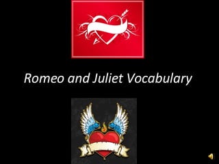 Romeo and Juliet Vocabulary 