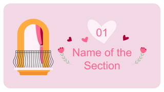 Name of the
Section
01
 