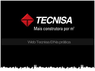 Web Tecnisa – Na prática 