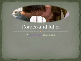 A sneak peak at a classic Romeo and Juliet 