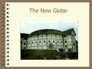 The New Globe  