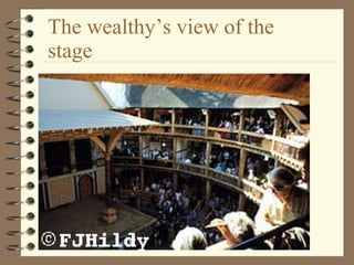 The wealthy’s view of the stage 