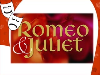 Romeo and Juliet  