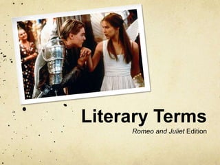 Literary Terms Romeo and Juliet Edition 
