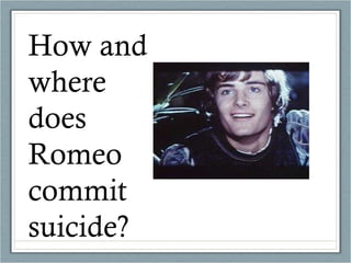How and where does Romeo commit suicide? 
