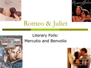Romeo & Juliet Literary Foils: Mercutio and Benvolio 