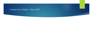 Created by M. Riddell – March 2017
 