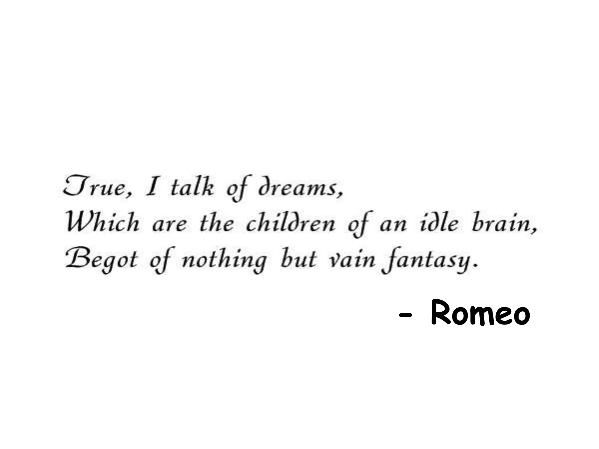 - Romeo