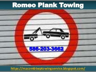 https://macombtwptowingservice.blogspot.com/
Romeo Plank Towing
586-203-3662
 