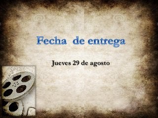 Jueves 29 de agosto
 