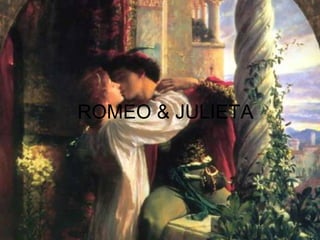 “Romeo y Julieta” es una obra trágica que
forma parte de los relatos más conocidos del
   dramaturgo, poeta y actor inglés William
               Shakespeare.

  Su fama ha conseguido abrirle un
  hueco entre las obras teatrales más
           ROMEO & JULIETA
       destacadas del siglo XVI;
   sobreviviendo al paso del tiempo y
  atrayendo con su lectura al público
                actual.
 