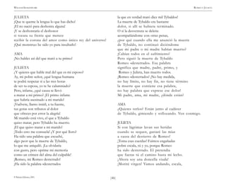 )46(
WILLIAM SHAKESPEARE ROMEO Y JULIETA
© Pehuén Editores, 2001.
JULIETA
¡Que te queme la lengua lo que has dicho!
¡El no nació para deshonra alguna!
¡Y se deshonraría el deshonor
si tocara su frente que merece
recibir la corona del amor como único rey del universo!
¡Qué monstruo he sido yo para insultarlo!
AMA
¡No hables así del que mató a tu primo!
JULIETA
¿Y quieres que hable mal del que es mi esposo?
Ay, mi pobre señor, ¿qué lengua humana
te podrá respetar si a las tres horas
de ser tu esposa, yo te he calumniado?
Pero, infame, ¿qué causa te llevó
a matar a mi primo? ¡El primo infame
que habría asesinado a mi marido!
¡Vuélvete, llanto inútil, a tu fuente,
tus gotas son tributos al dolor
que ofreces por error la alegría!
Mi marido está vivo, el que a Tybaldo
quiso matar, pero Tybaldo ha muerto.
¡El que quiso matar a mi marido!
¡Todo esto me consuela! ¿Y por qué lloro?
Ha sido una palabra que escuché,
algo peor que la muerte de Tybaldo,
lo que me aniquiló. ¡La olvidaría
con gusto, pero oprime mi memoria
como un crimen del alma del culpable!
¡Romeo, mi Romeo desterrado!
¡Ha sido la palabra «desterrado»
la que en verdad mató diez mil Tybaldos!
La muerte de Tybaldo era bastante
dolor, si allí se hubiera terminado.
O si la desventura se deleita
acompañándome con otras penas,
¿por qué cuando ella me anunció la muerte
de Tybaldo, no continuó diciéndome
que mi padre o mi madre habían muerto?
¡Cabían todos en el sufrimiento!
Pero siguió la muerte de Tybaldo
Romeo «desterrado». Esa palabra
significa que madre, padre, primo, y
Romeo y Julieta, han muerto todos.
¡Romeo «desterrado»! ¡No hay medida,
no hay límite, no hay fin, no tiene término
la muerte que contiene esa palabra,
no hay palabra que exprese ese dolor!
Mi padre, ama, mi madre, ¿dónde están?
AMA
¿Quieres verlos? Están junto al cadáver
de Tybaldo, gimiendo y sollozando. Ven conmigo.
JULIETA
Si con lágrimas lavan sus heridas
cuando se sequen, gastaré las mías
a causa del destierro de Romeo!
¡Toma esas cuerdas! Fuimos engañadas
pobre escala, tú y yo, porque Romeo
ha sido desterrado. El pretendía
que fueras tú el camino hasta mi lecho.
¡Ahora soy una doncella viuda!
¡Moriré virgen! Vamos andando, escala,
 