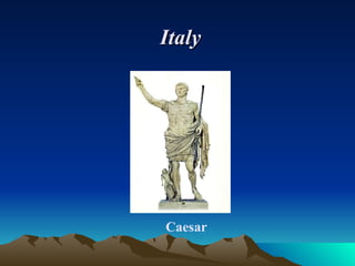 Italy




Caesar
 