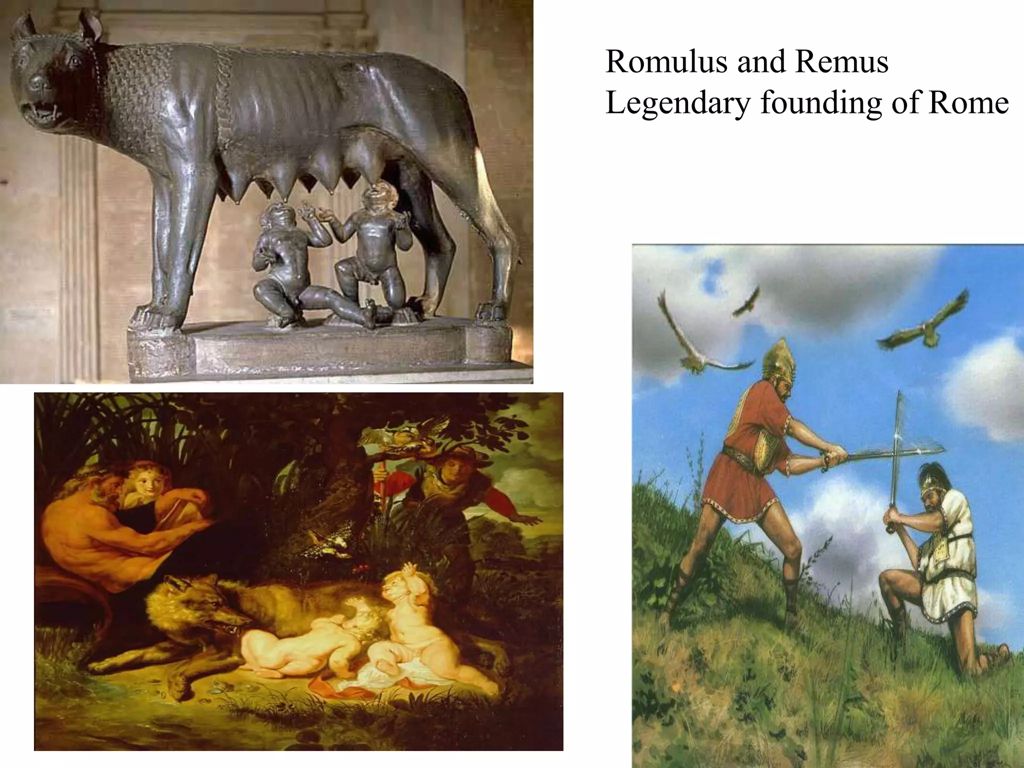 5
Romulus and Remus
Legendary founding of Rome
 