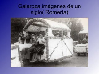 Galaroza imágenes de un siglo( Romería) 