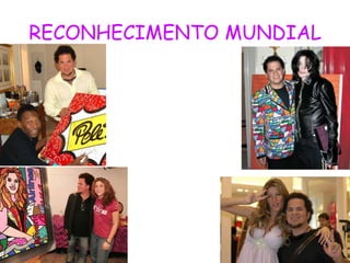 RECONHECIMENTO MUNDIAL
 
