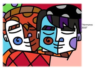 “Hermanos
2010”
 