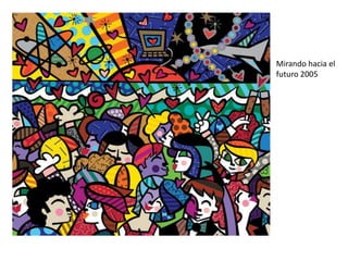 Mirando hacia el
futuro 2005
 