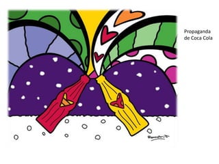 Propaganda
de Coca Cola
 