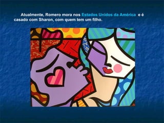 Atualmente, Romero mora nos  Estados Unidos da América ,  e é casado com Sharon, com quem tem um filho. 