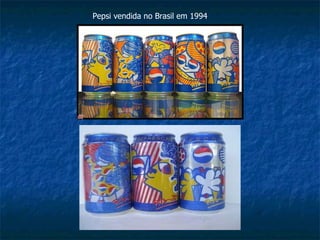 Pepsi vendida no Brasil em 1994 