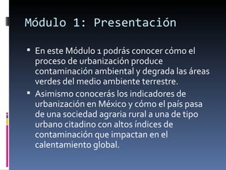 Módulo 1: Presentación ,[object Object],[object Object]