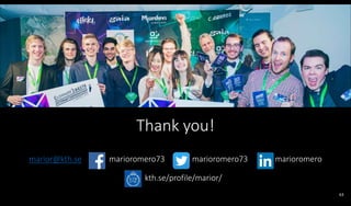 Thank you!
marior@kth.se marioromero73 marioromero73 marioromero
kth.se/profile/marior/
63
 