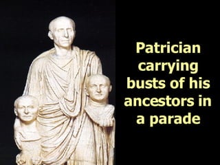 Patrician carrying busts of his ancestors in a parade 