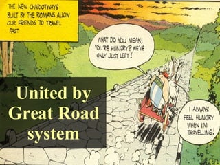 United by Great Road system 