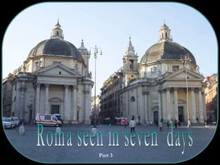Roma seen in seven  days Part 3 