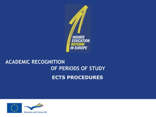 ACADEMIC RECOGNITION  OF PERIODS OF STUDY ECTS PROCEDURES 