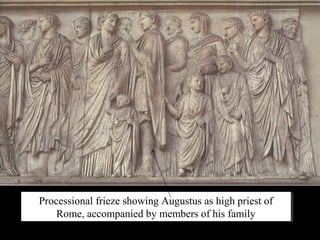 Processional frieze showing Augustus as high priest of
Processional frieze showing Augustus as high priest of
Rome, accompanied by members of his family
Rome, accompanied by members of his family

 