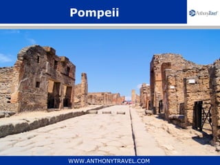 Pompeii




WWW.ANTHONYTRAVEL.COM
 