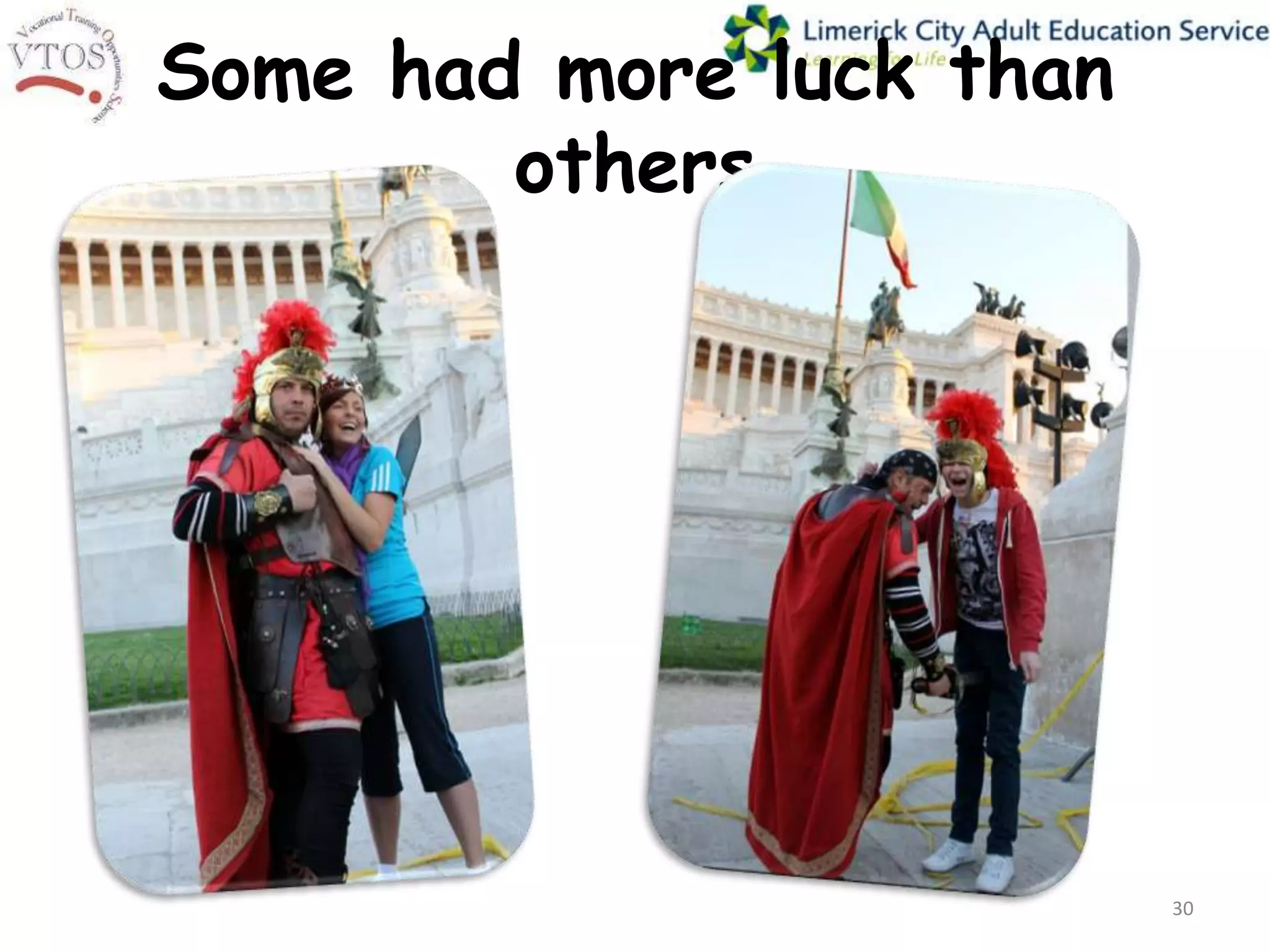 Some had more luck than
        others




                          30
 