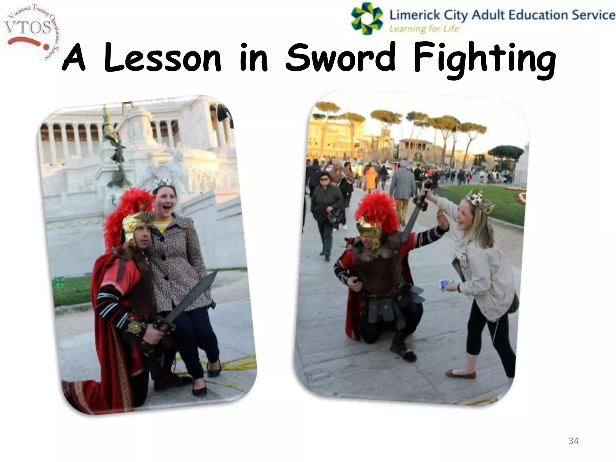 A Lesson in Sword Fighting




                             34
 