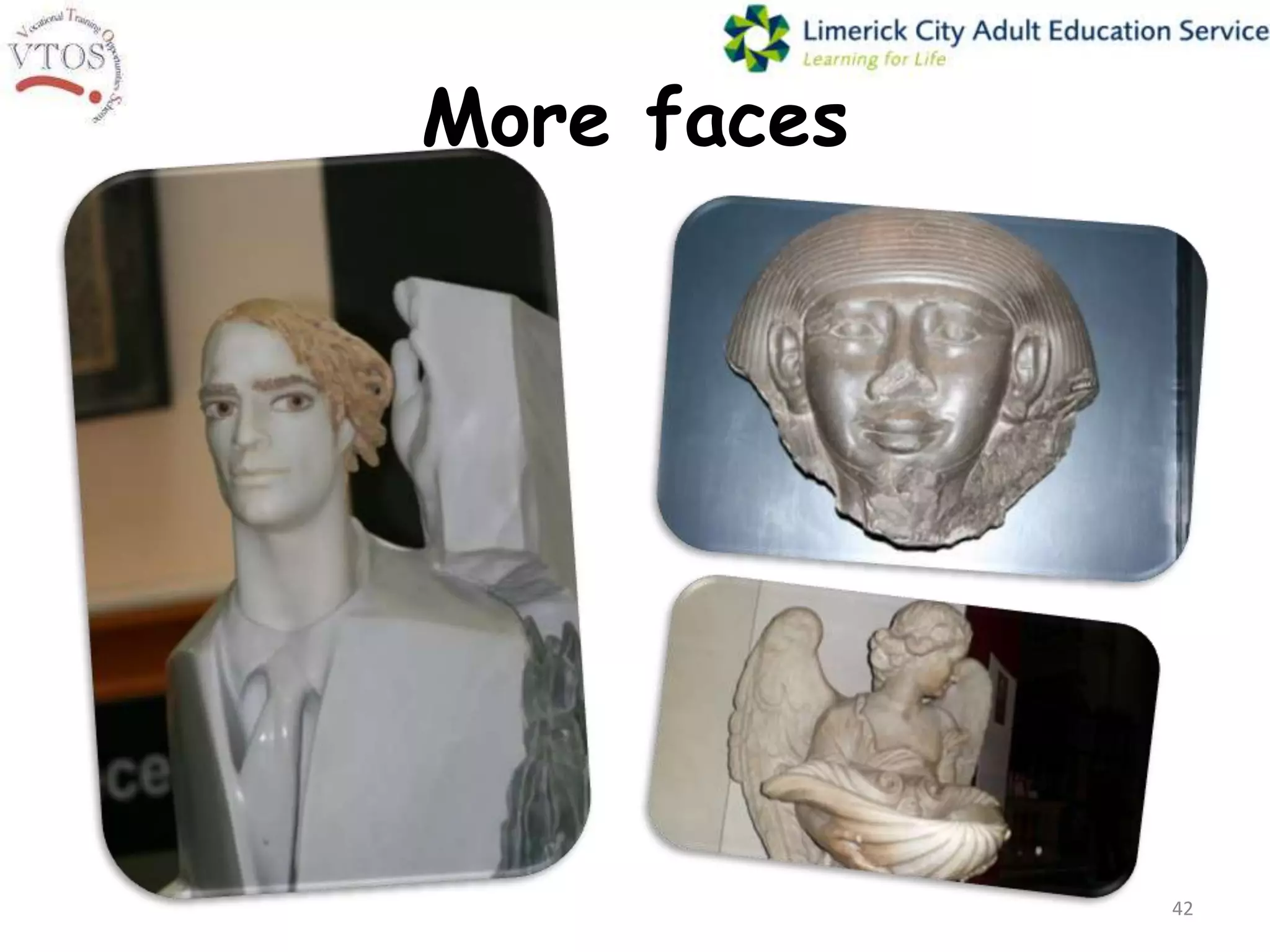 More faces




             42
 