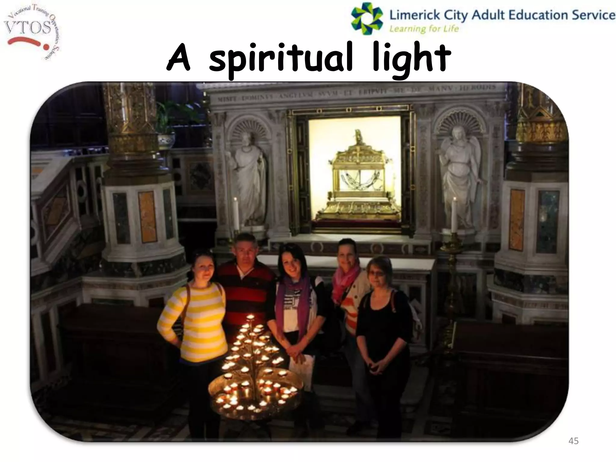 A spiritual light




                    45
 