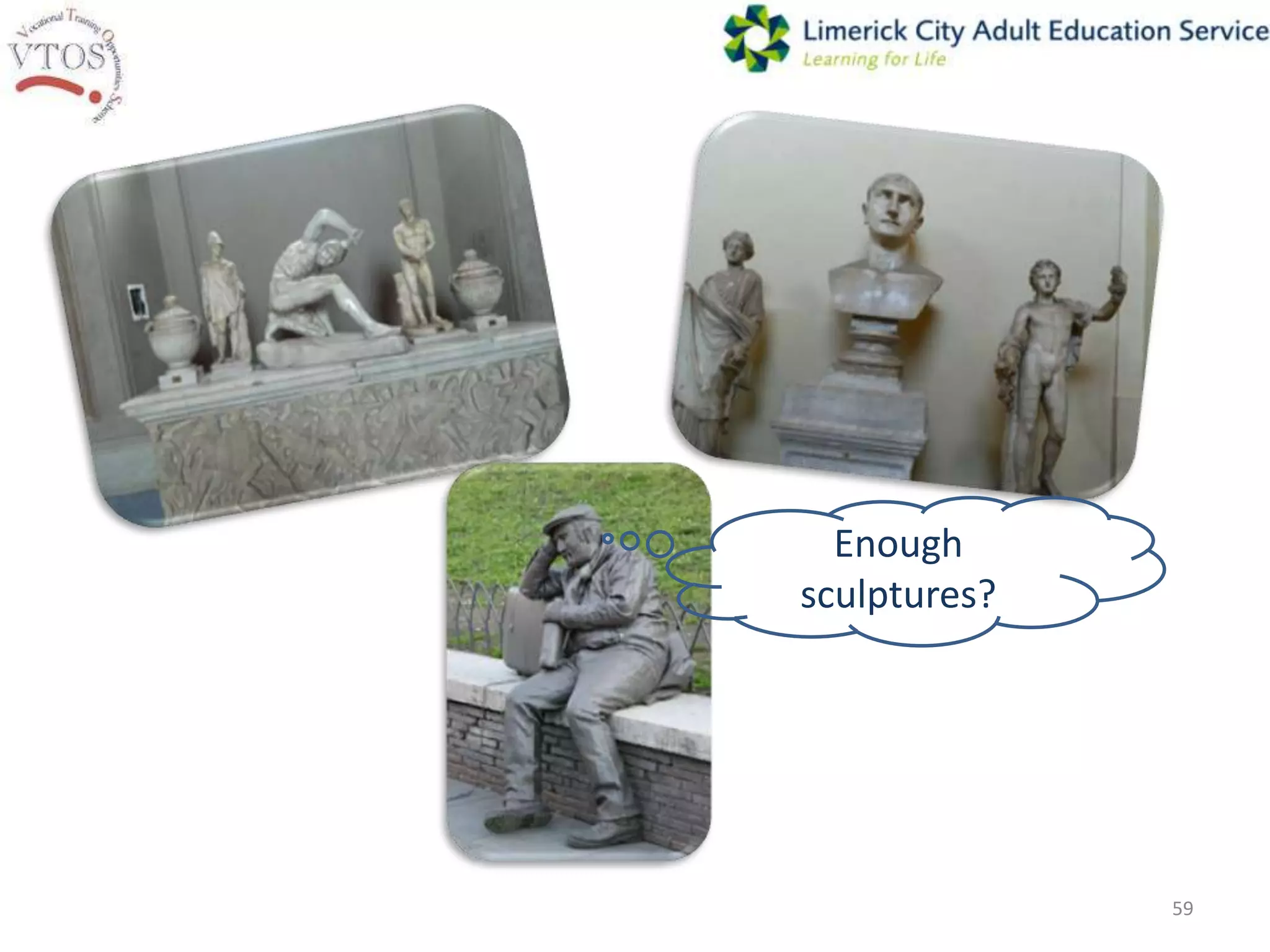 Enough
sculptures?




              59
 