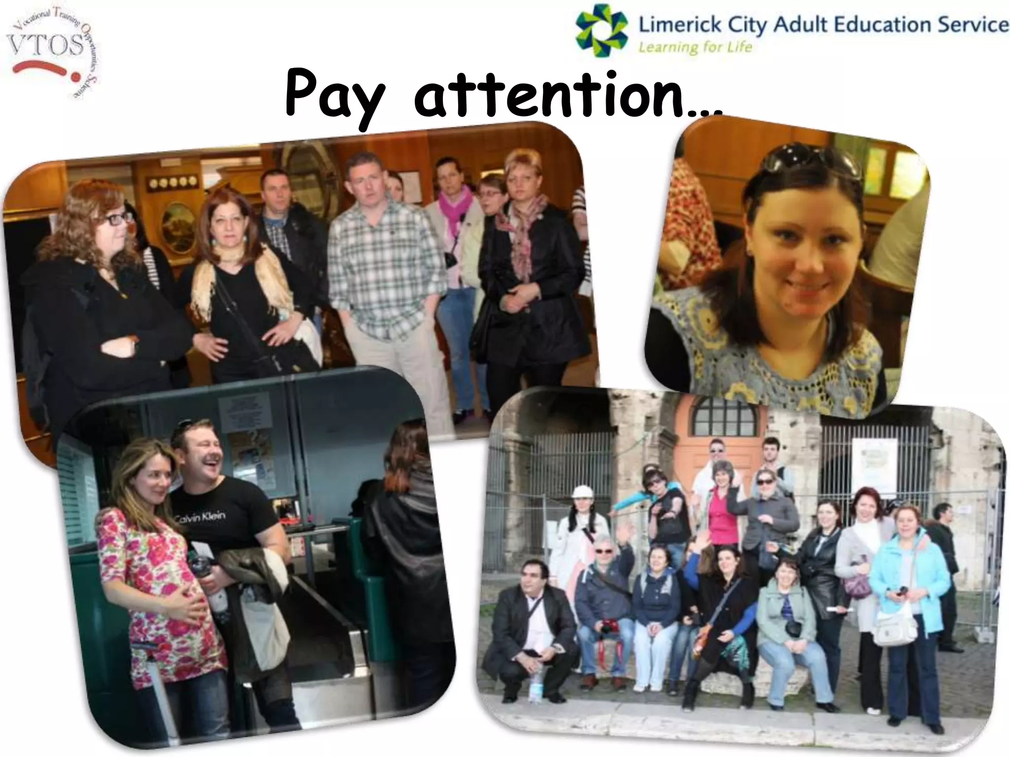 Pay attention…




                 63
 