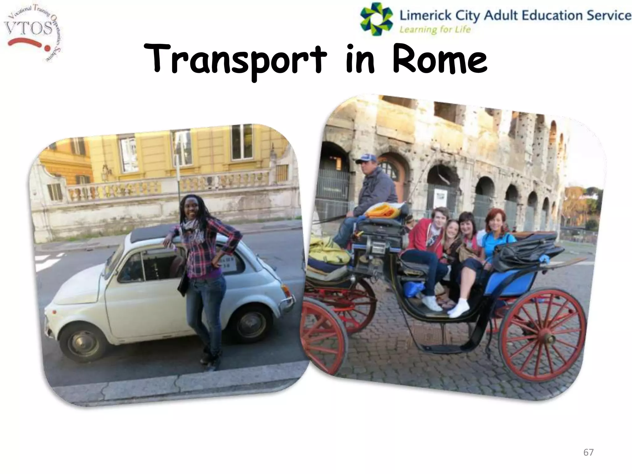 Transport in Rome




                    67
 