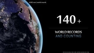 1 | AMD EPYC™ 7002 SERIES PROCESSORS | PERFORMANCE WORLD RECORDS
[AMD Public Use]
World records counted as of Feb 12, 2020. See AMD.com/worldrecords for details
AMD.com/worldrecords
 