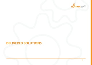 17
DELIVERED SOLUTIONS
 