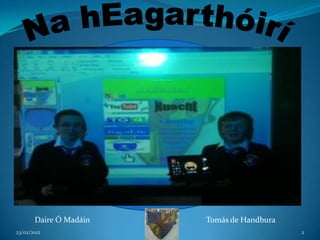 Daire Ó Madáin   Tomás de Handbura
23/02/2012                                  2
 