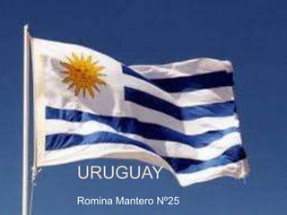 URUGUAY
Romina Mantero Nº25
 