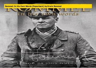 Rommel: In His Own Words [Paperback] by Erwin Rommel
 