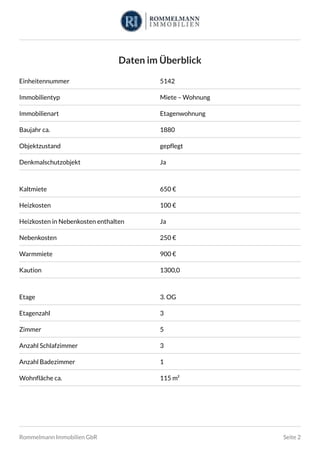 Daten im Überblick
Einheitennummer 5142
Immobilientyp Miete – Wohnung
Immobilienart Etagenwohnung
Baujahr ca. 1880
Objektz...