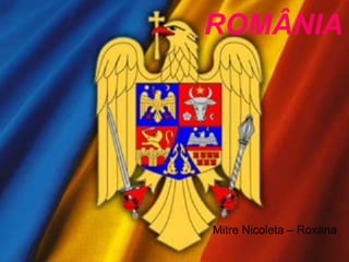 ROMÂNIA Mitre Nicoleta – Roxana   