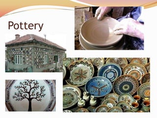 Pottery
 
