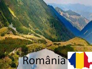 România
 