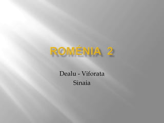 Roménia  2 Dealu - Viforata Sinaia 